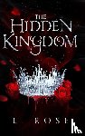 Rose, L. - The Hidden Kingdom