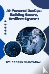 Vijayaraj, Deepak - AI-Powered DevOps