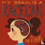 Harris, Nell - My Brain is a RaceCar