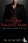 Meyer, Allan - From Good Man to Valiant Man