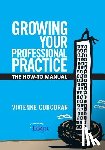 Corcoran, Vivienne - Growing Your Professional Practice: The How-To Manual