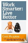 Peupion, Cyril - Work Smarter: Live Better