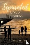 Kenward, Philip J - Our Separated Lives