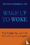 Donnelly, Kevin - Wake Up To Woke