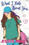 Madden, Jessica - What I Hate About You