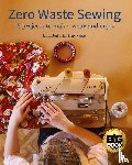 Haywood, Elizabeth M - Zero Waste Sewing