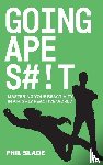 Phil Slade, Slade - Going ApeS#!t