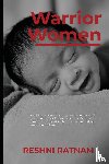 Ratnam, Reshni - Warrior Women