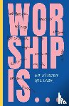 Hilliar, Stacey R - Worship Is...