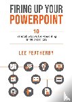 Featherby, Lee - Firing Up Your PowerPoint
