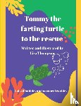 Thompson, Lisa - Tommy The Farting Turtle To The Rescue