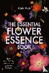 Wells, Mark - The Essential Flower Essence Book