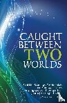 Weatherburn, Marion - Caught Between Two Worlds