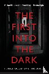 Robertson, Michael, Ley, Astrid, Light, Edwina - The First into the Dark