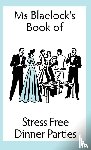 Blaelock, Alexandria - Stress Free Dinner Parties