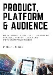 Phillips, Robert J - Product, Platform and Audience