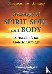 Hodgson, Leoni - Astrology of Spirit, Soul and Body