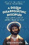 French, Tom - A Dozen Disappointing Disciples