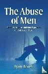 Renoir, Lynne - The Abuse of Men - An Enquiry into the Adult Male Experience of Heterosexual Abuse