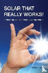 Rivers, Collyn - Solar That Really Works!