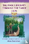 Eastwood, Noel - The Fool's Journey Through The Tarot Cups