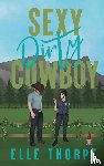 Thorpe, Elle - Sexy Dirty Cowboy