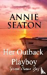 Seaton, Annie - Her Outback Playboy