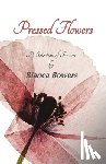 Bowers, Bianca - Pressed Flowers