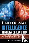 Hunter, Adam - Emotional Intelligence Through CBT and NLP