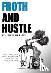 Brown, Christopher - Froth And Hustle