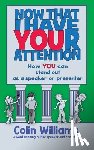 Williams, Colin M - Now that I have your attention