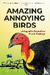 Göth, Ann - Amazing Annoying Birds - Living with Australian Brush-turkeys