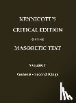 Kennicott, Benjamin - KENNICOTT'S CRITICAL EDITION OF THE MASORETIC TEXT (Vol. 1 Genesis - Second Kings)