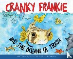 Pillans, Sue - Cranky Frankie and the Oceans of Trash