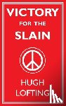 Lofting, Hugh - Victory for the Slain