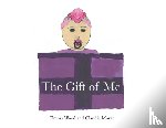 Wood, Emma Elizabeth - The Gift of Me