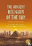 Atwood, Lara - The Ancient Religion of the Sun