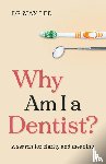 Lee, Max - Why Am I a Dentist?