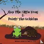 Jeffery, Courtney - Hop The Little Frog & Pointy The Echidna