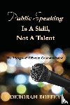 Roffey, Deborah - Public Speaking Is A Skill, Not A Talent