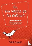 Donald, Trish - So, You Wanna Be an Author?