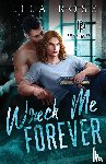 Rose, Lila - Wreck Me Forever