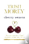 Morey, Trish - Cherry Season