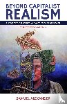 Alexander, Samuel - Beyond Capitalist Realism