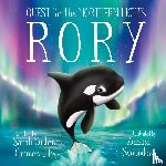 Cullen, Sarah - Rory, An Orca's Quest for the Northern Lights
