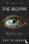 Murcott, Annette - I'm Not Afraid of You