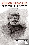 Hume, Ethel - Bechamp or Pasteur?