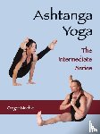 Maehle, Gregor - ASHTANGA YOGA The Intermediate Series
