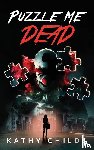 Childs, Kathy - Puzzle Me Dead