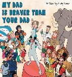 Hazen, Craig R - My Dad Is Braver Than Your Dad